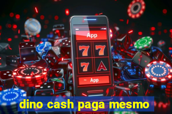 dino cash paga mesmo